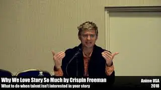 What to do when talent doesn't like your story - Crispin Freeman talks story at Anime USA 2018