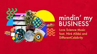Mindin' My Business  &bull;  Love Science Music feat. DifferentCelebrity & Nir&eacute; Alldai