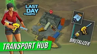 Clearing Transport Hub Using THE BRUTALIZER ! Last Day On Earth: Survival