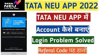 Tata Neu App login , Tata New app registration kaise kare, Tata Neu Referral Code, Tata Neu app 2022