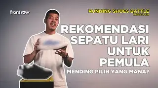 REKOMENDASI SEPATU LARI UNTUK PEMULA - MENDING PILIH YANG MANA - FRONTROW RUNNING SHOES BATTLE