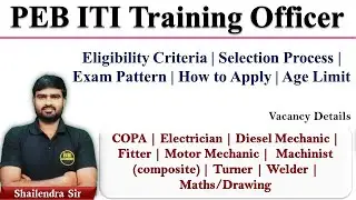 PEB ITI Training Officer | PEB ITI TO - Eligibility Criteria | Selection Process | Exam Pattern, Age