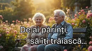 De ai părinți, să &icirc;ți trăiască &ndash; Dor & Ritm | Baladă pentru suflet (Versuri emoționante)