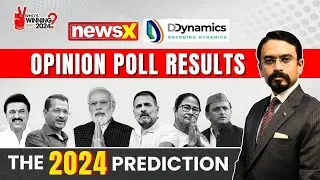 NewsX Opinion Poll: The National Picture & State by State Predictions | India's Biggest Opinion Poll