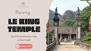 Discover King Le Dai Hanh Temple &ndash; A Must Visit Destination in Ninh Binh Tours