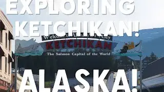 &ldquo;Exploring Ketchikan Alaska | The Salmon Capital of the World&rdquo;: