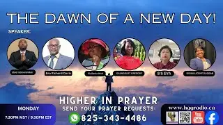 The Dawn Of A New Day! | Higher In Prayer with Elder Edmond Muir