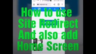 How to use Site Redirect and also add Home Screen