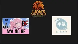 Lion's Dota 2 League: Aya No GF vs Team Heiki Semi-Finals Bo3