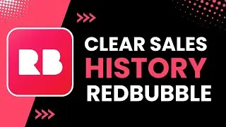 How to Clear Redbubble Sales History !