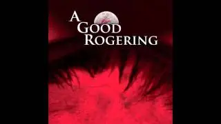 A Good Rogering - Lifeblood (with lyrics)