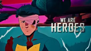 Invincible Tribute || We Are Heroes (AMV)