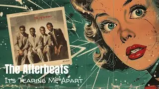 The Afterbeats: It's Tearing Me Apart | AI Doo-Wop Meets Emotion!