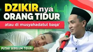 KH. MUKHLASON ROSYID💥BAGAIMANA DZIKIRNYA ORANG SEDANG TIDUR