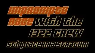 GTA Online Racing - Impromptu Race with the 1322 crew (PC)