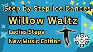 Willow Waltz (Ladies) Follow Along Tutorial for Ice Dance