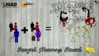 Bangali Naameyi Bawali- Full Audio play- The M.A.D. Hour