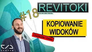 #18 Revitoki  Kopiowanie widok&oacute;w.  #Revit tutorial PL [CADACH.PL]