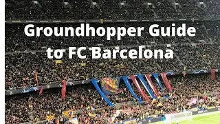 Groundhopper Guide to FC Barcelona