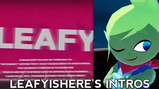 All Leafy's Intros (Leafyishere)