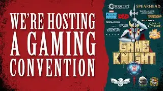 We're Hosting Our First Gaming Convention! - Game Knight 2025