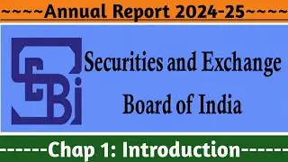 SEBI Annual Report 2024&ndash;25 Highlights 🚀 | Chapter Wise Summary | Introduction 🇮🇳 