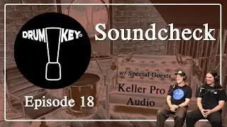 Soundcheck | Keller Pro Audio | Drum Key - #18 (FULL EPISODE)