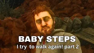 BABY STEPS I try again to learn to walk again! [part 2] #babystepsgame