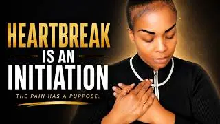 Heartbreak is an Initiation: When Pain Becomes Power
