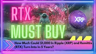How Much Could $1,000 In Ripple (XRP) and Remittix (RTX) Turn Into In 5 Years? #RTX