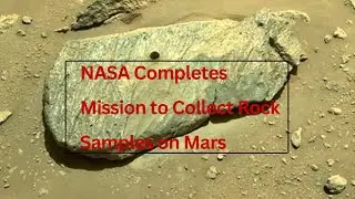 NASA Completes Mission to Collect Rock Samples on Mars | Incredible Discovery