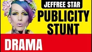 JEFFREE STAR PUBLICITY