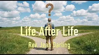 Life After Life - Rev  Jean Darling