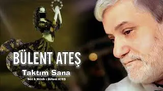 Bülent Ateş Taktım Sana