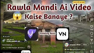 Rawla Mandi Ai Video Editing |Ai Video Kaise Banaye Photo lap App And Vn App