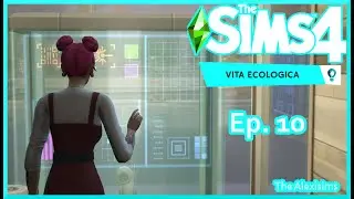 The Sims 4 - Vita Ecologica - Primi mobili con il fabbricatore - Ep. 10 - Gameplay ITA