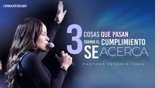 3 COSAS QUE PASAN CUANDO EL CUMPLIMIENTO SE ACERCA - Pastora Yesenia Then
