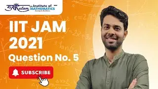 IIT JAM 2021 Question No. 5