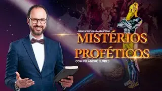 A BATALHA DO ARMAGEDOM - 8º EP Mistérios Proféticos | Pr. André Flores - 23.07.23