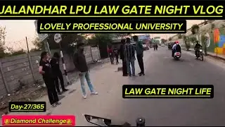 Day-27/365 LPU Law Gate Jalandhar At Night / LPU Law Gate Jalandhar Night Vlog / LPU University