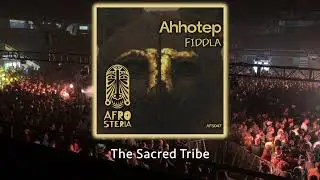 Fiddla - Ahhotep (Original Mix) - #afrohouse #thesacredtribe