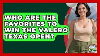 Who Are The Favorites To Win The Valero Texas Open? - Fairways of the USA