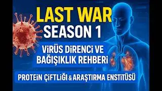 Last War Season 1: Bağışıklık Sistemi Taktikleri | Protein &Ccedil;iftliği Vir&uuml;s Araştırma Enstit&uuml;s&uuml; Rehber