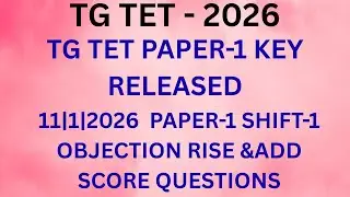 TG TET PAPER-1 KEY RELEASED||TG TET 11|1|2026 SHIFT -1 BITS ||OBJECTION RISE&ADD SCORE QUESSIONS#TET