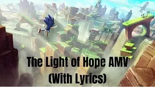 Sonic the Hedgehog AMV - The Light of Hope (With Lyrics)