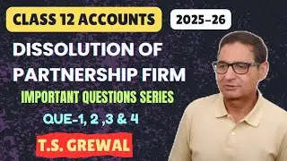 Dissolution of Partnership Firm (Important Questions Series) T.S.Grewal Class 12th  Que 1,2,3, & 4