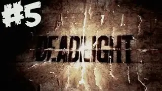 Deadlight - Walkthrough - Part 5 - Watch Your God Damn Step!