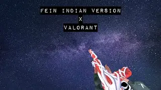 Valorant X Fein Indian Version! Enjoy........  @JaieshMishra