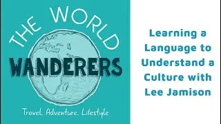Learning a Language to Understand a Culture with Lee Jamison