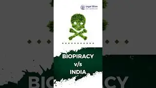 Biopiracy vs India: What does it mean? | Legal Bites Academy